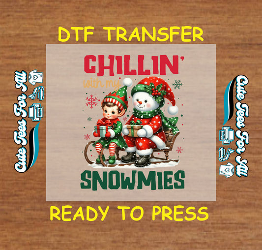 Christmas DTF transfer featuring snowman and elf with gifts and text “Chillin’ with My Snowmies,” ready to press iron on heat transfer for DIY shirts.