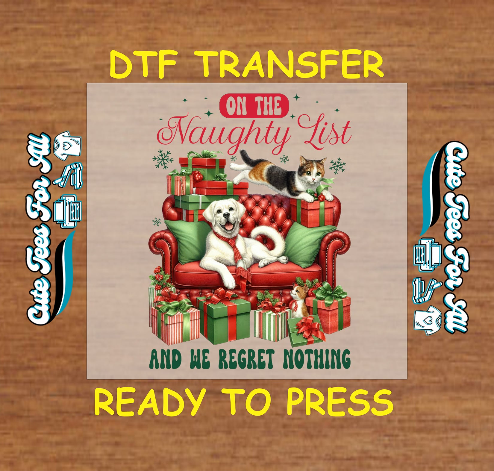 Christmas DTF transfer featuring dog and cat on couch with presents and text “On the Naughty List and We Regret Nothing,” ready to press iron on heat transfer for DIY shirts.