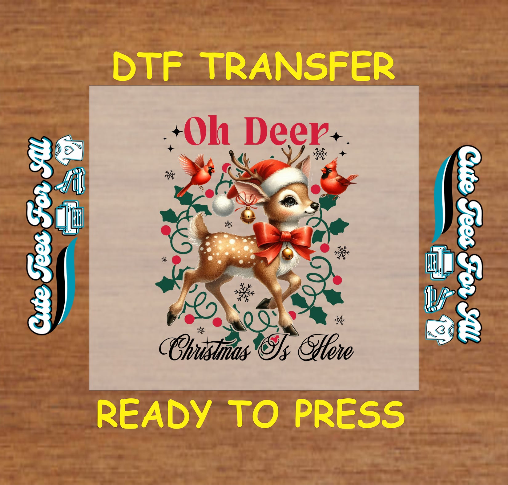 Christmas DTF transfer featuring reindeer with Santa hat and red cardinals, “Oh Deer Christmas Is Here” ready to press iron on heat transfer for DIY shirts.