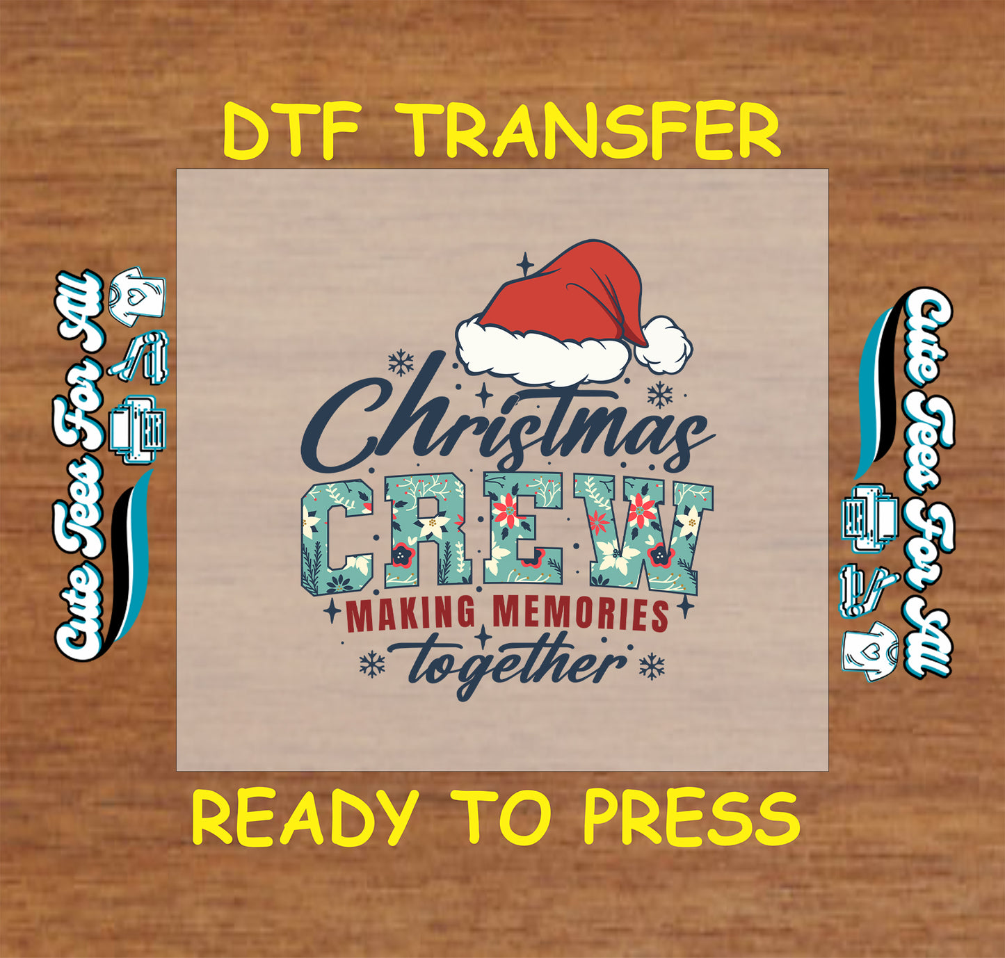 Christmas DTF transfer with the phrase “Christmas Crew Making Memories Together” and Santa hat, ready to press iron on heat transfer for DIY shirts.