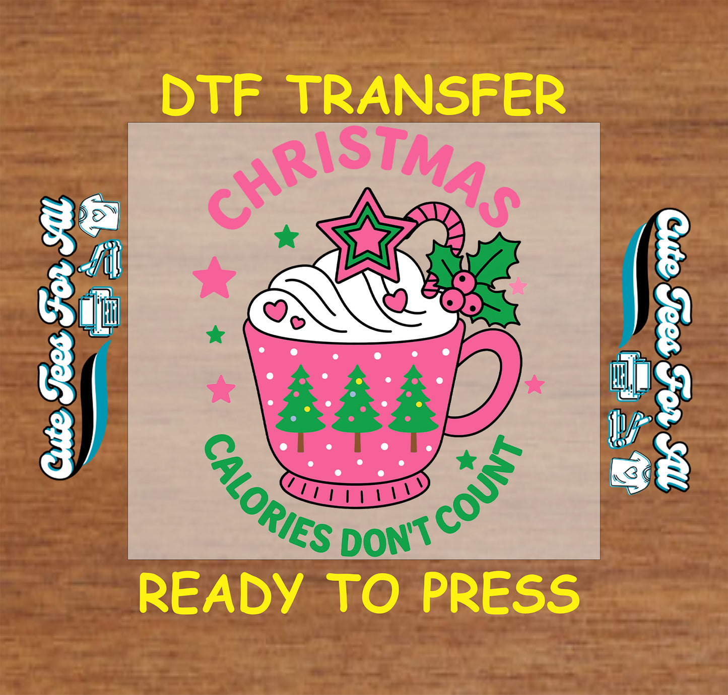 Pink mug with Christmas trees and whipped cream Christmas Calories Don’t Count ready to press DTF iron on heat transfer for DIY shirts