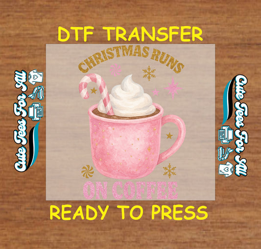 pink holiday mug with whipped cream and candy cane christmas runs on coffee ready to press dtf iron on heat transfer for diy shirts