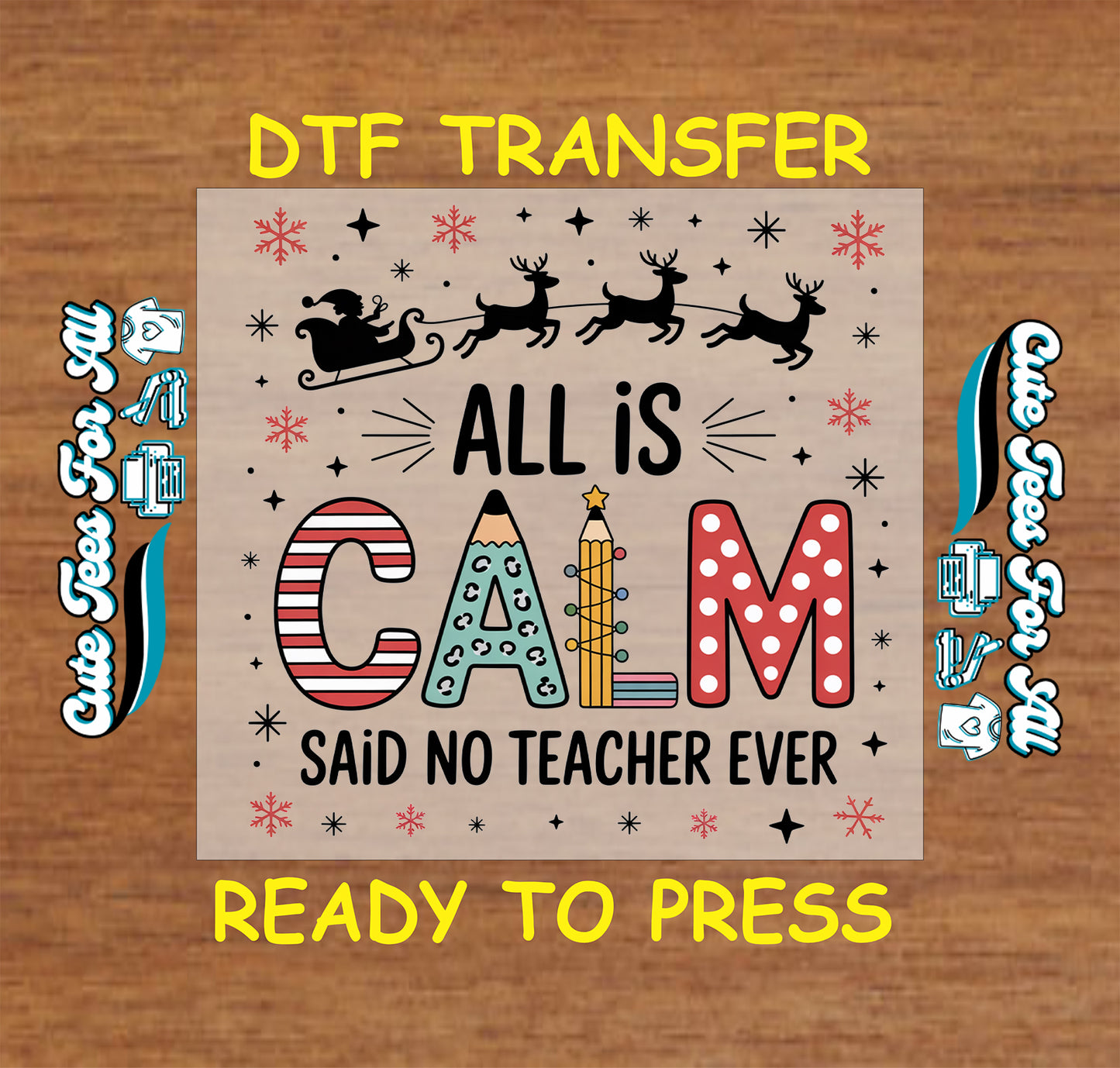 funny teacher christmas dtf transfer all is calm said no teacher ever ready to press iron on heat transfer for diy shirts