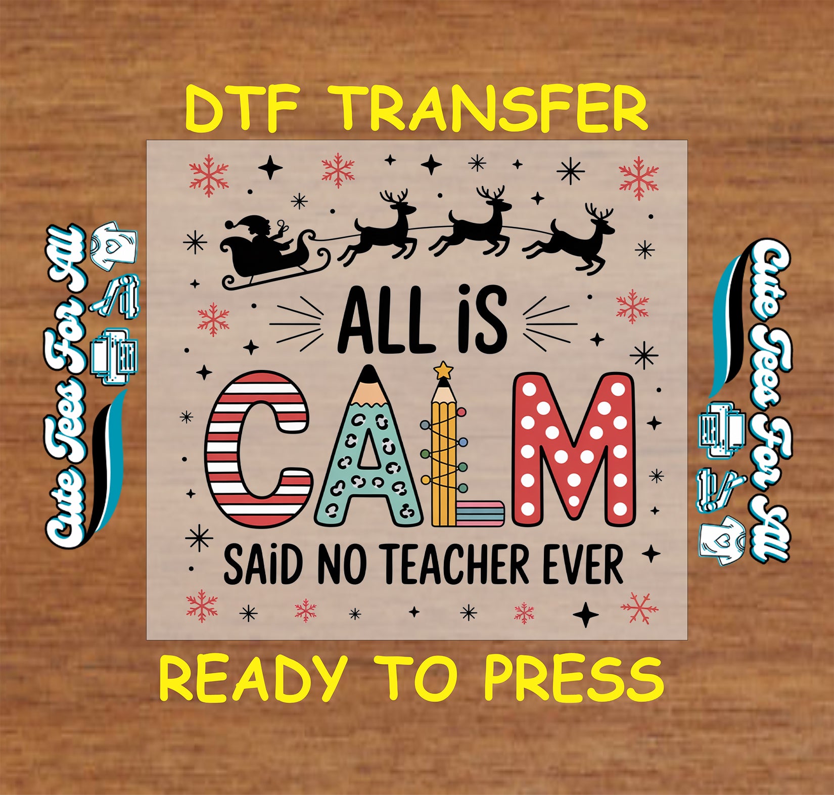 funny teacher christmas dtf transfer all is calm said no teacher ever ready to press iron on heat transfer for diy shirts