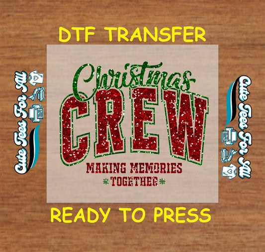 christmas crew making memories lettering ready to press dtf transfer iron on heat transfer diy shirts