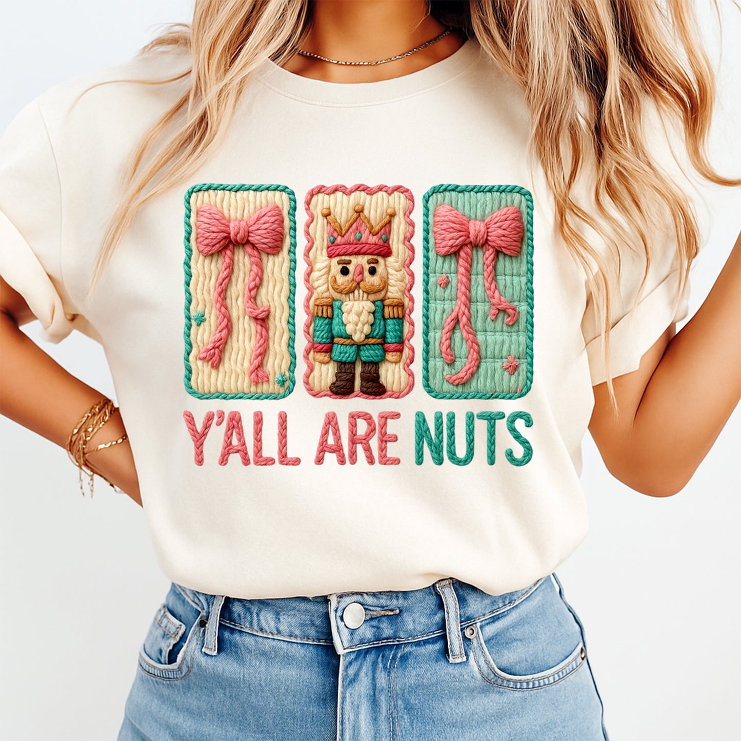 Christmas Yarn Crochet Nutcracker Y’all Are Nuts DTF Transfer – Ready to Press Iron On Heat Transfer for DIY Christmas Shirts 12281