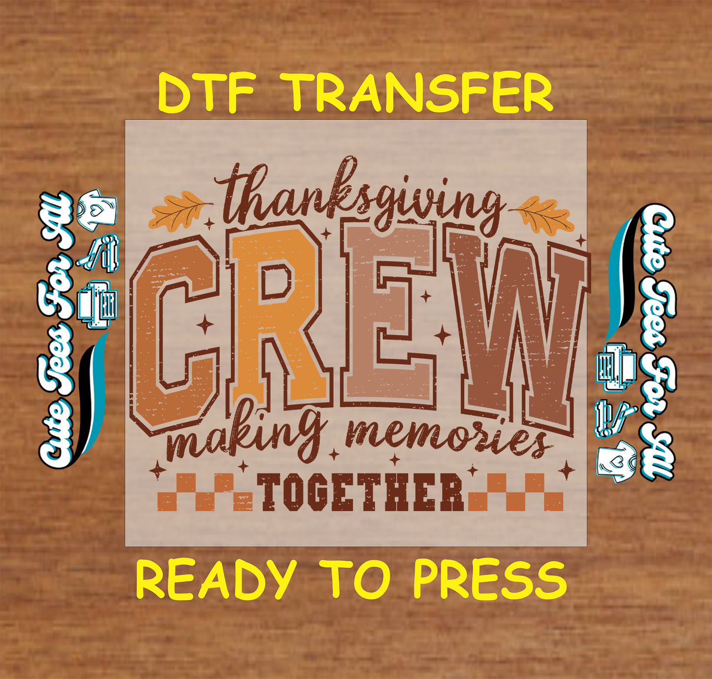 thanksgiving crew making memories together ready to press dtf iron on heat transfer fall design