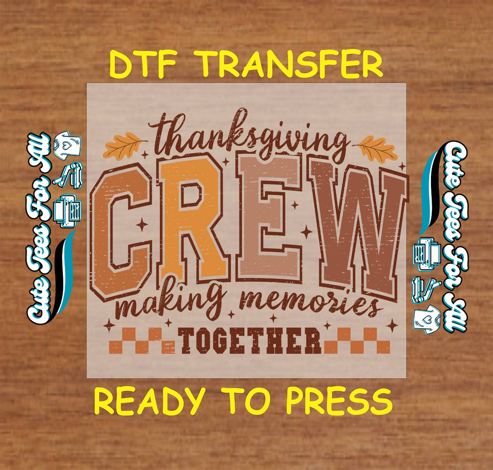 thanksgiving crew making memories together ready to press dtf iron on heat transfer fall design