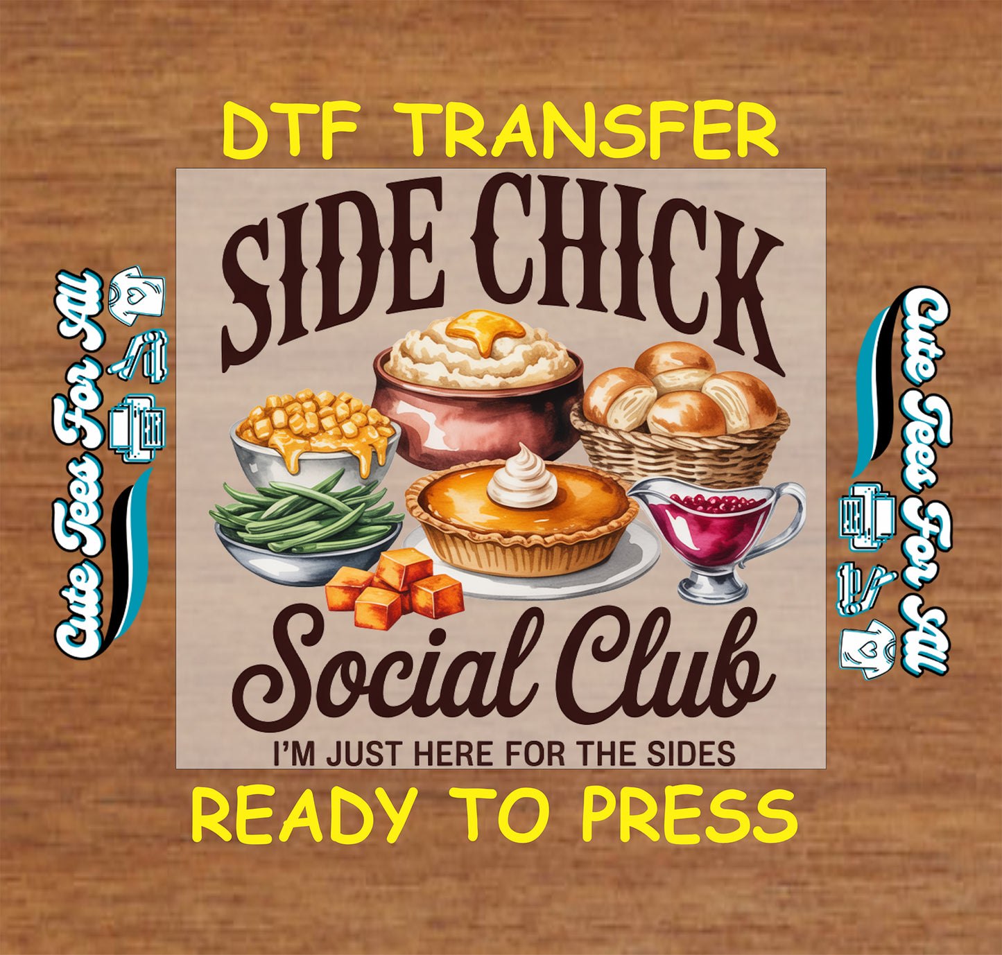 funny thanksgiving side chick social club ready to press dtf iron on transfer with holiday food