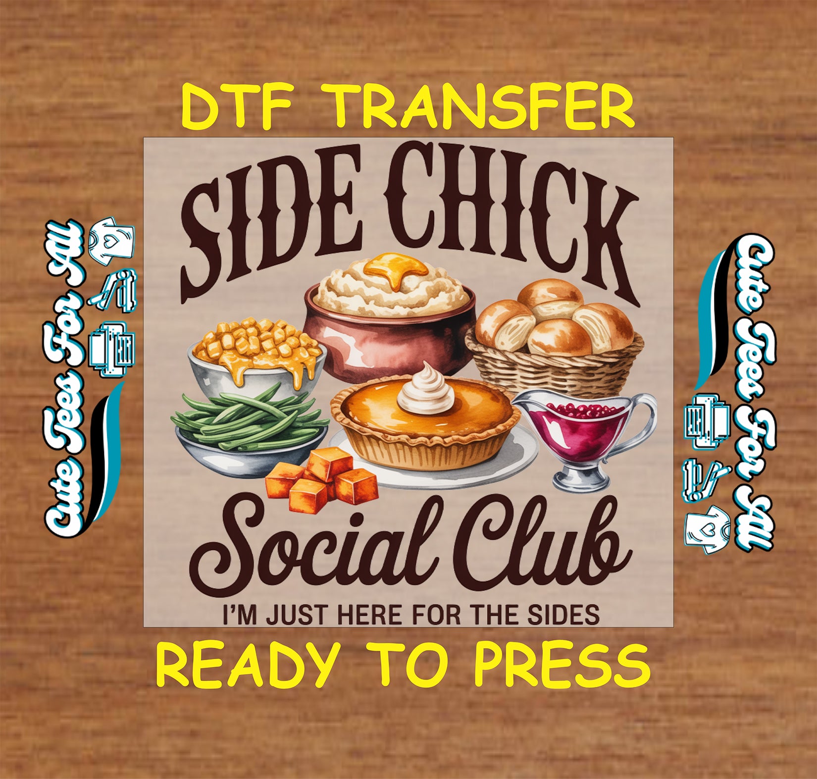funny thanksgiving side chick social club ready to press dtf iron on transfer with holiday food