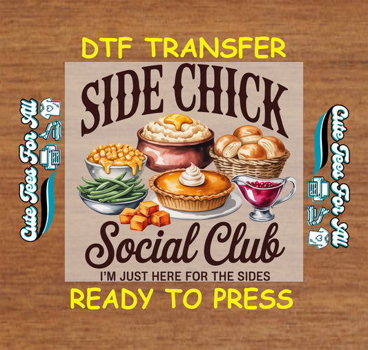 funny thanksgiving side chick social club ready to press dtf iron on transfer with holiday food