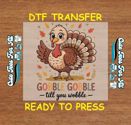 thanksgiving turkey gobble gobble fall ready to press dtf transfer iron on heat transfer