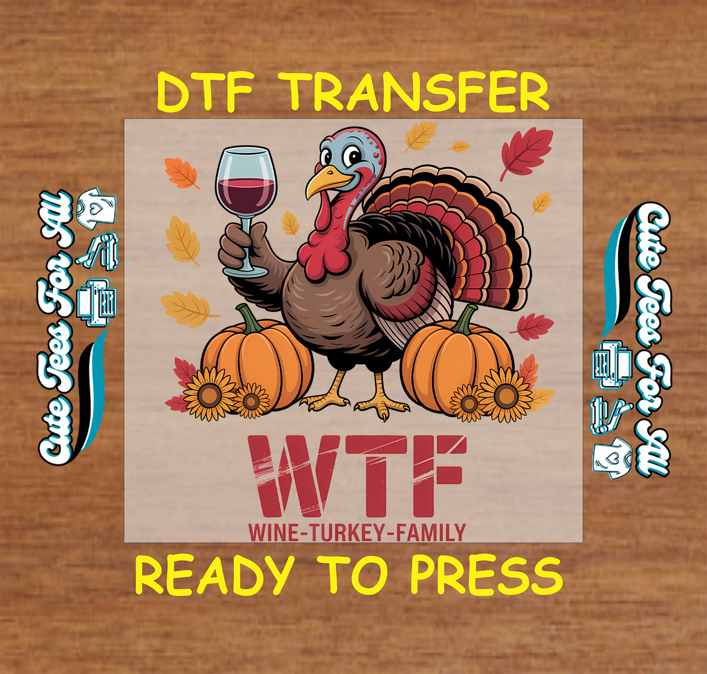 funny thanksgiving turkey wtf wine turkey family ready to press dtf transfer iron on heat transfer