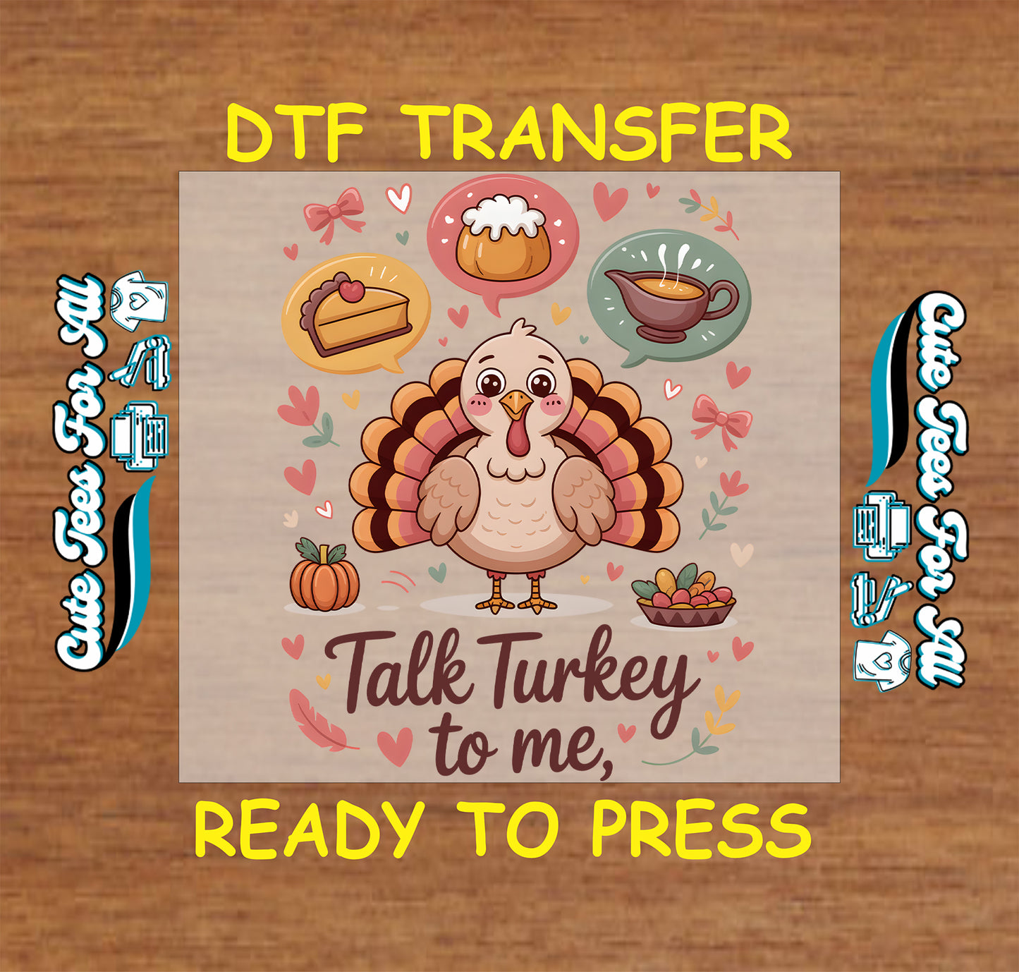 thanksgiving talk turkey to me cute turkey graphic with pie gravy hearts pumpkins ready to press dtf transfer iron on heat transfer