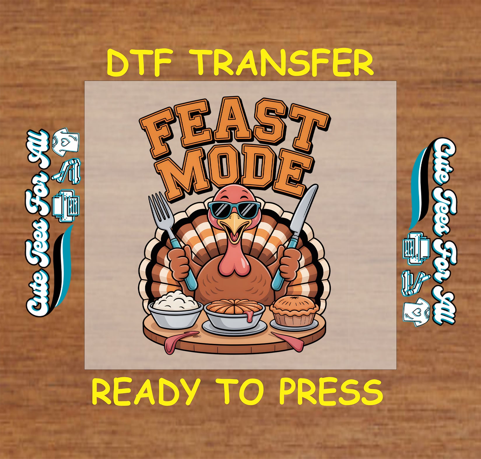 thanksgiving feast mode turkey graphic with sunglasses fork knife pie mashed potatoes ready to press dtf iron on heat transfer