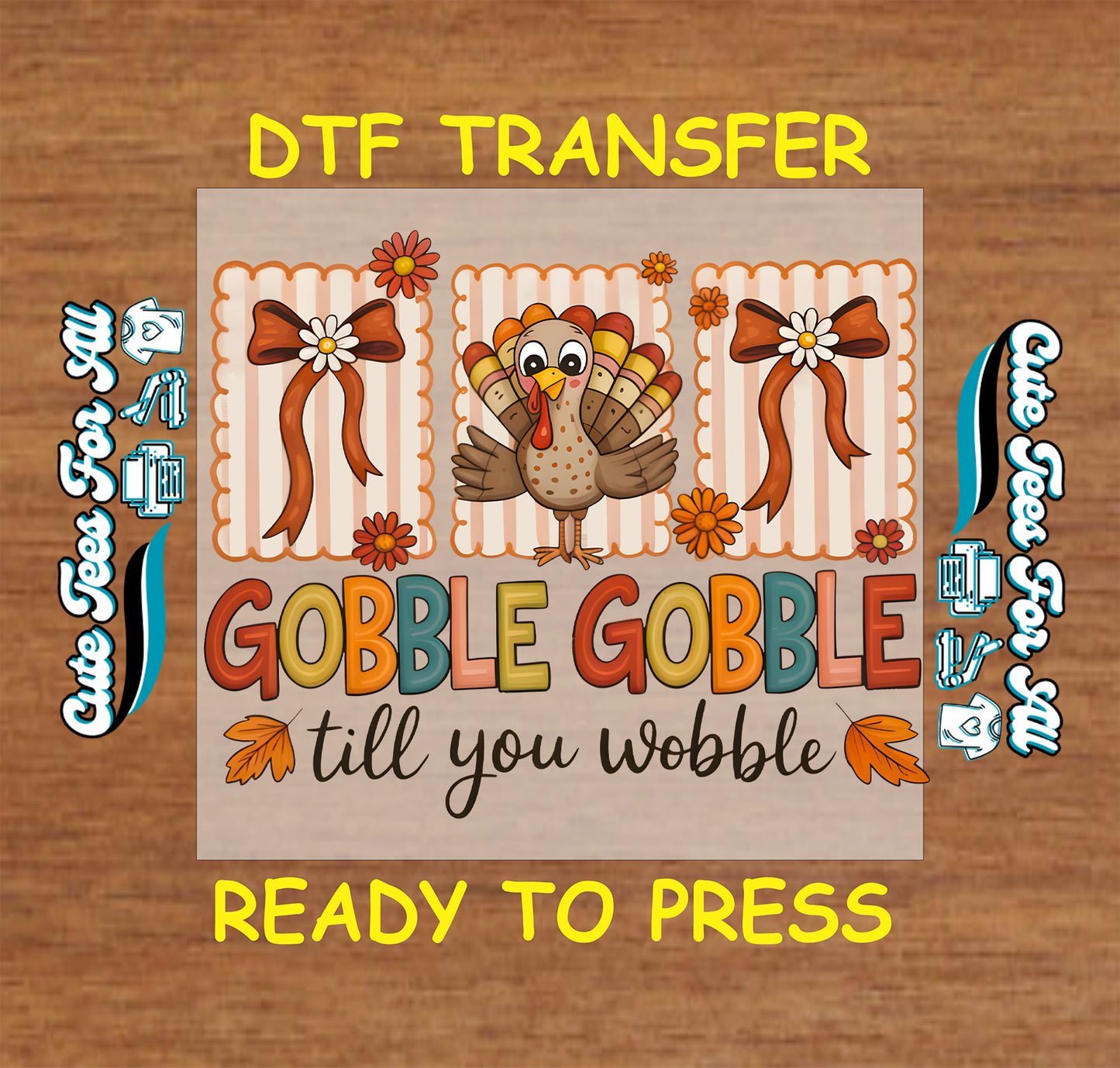 gobble gobble till you wobble turkey bow panels fall florals ready to press dtf iron on transfer