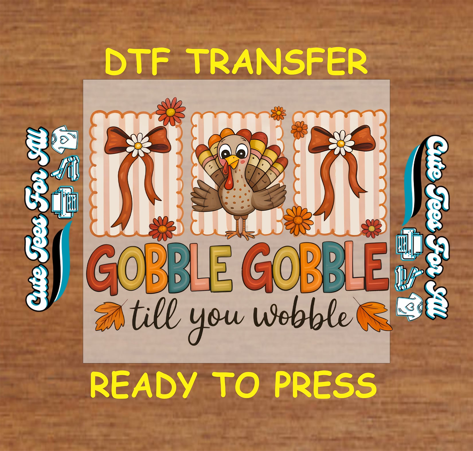 gobble gobble till you wobble turkey bow panels fall florals ready to press dtf iron on transfer