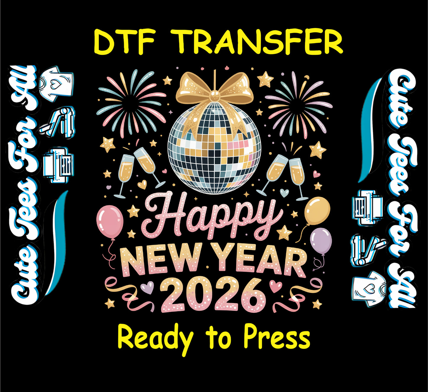 2026 happy new year disco ball fireworks champagne ready to press dtf iron on heat transfer