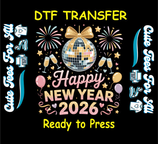 2026 happy new year disco ball fireworks champagne ready to press dtf iron on heat transfer