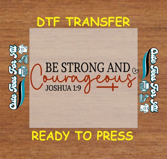be strong and courageous joshua 19 scripture christian quote ready to press dtf iron on transfer