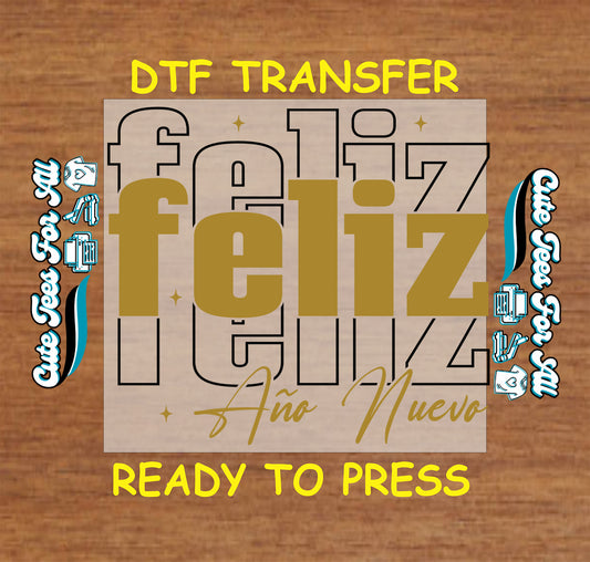 Feliz Año Nuevo gold typography ready to press dtf iron on heat transfer design for diy new year shirts