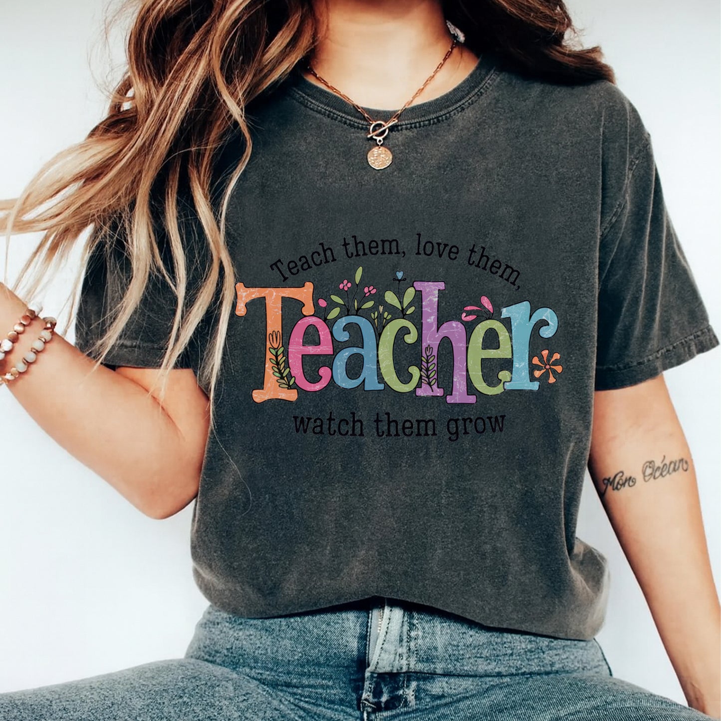 Teacher DTF Transfer – Teach Them Love Them Watch Them Grow Floral Graphic Ready to Press Iron On Heat Transfer for DIY Teacher Shirts 12437
