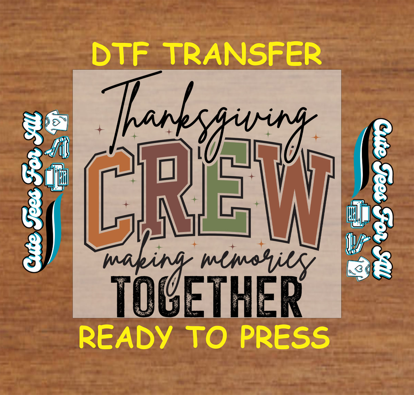 thanksgiving crew making memories together fall graphic ready to press dtf heat transfer
