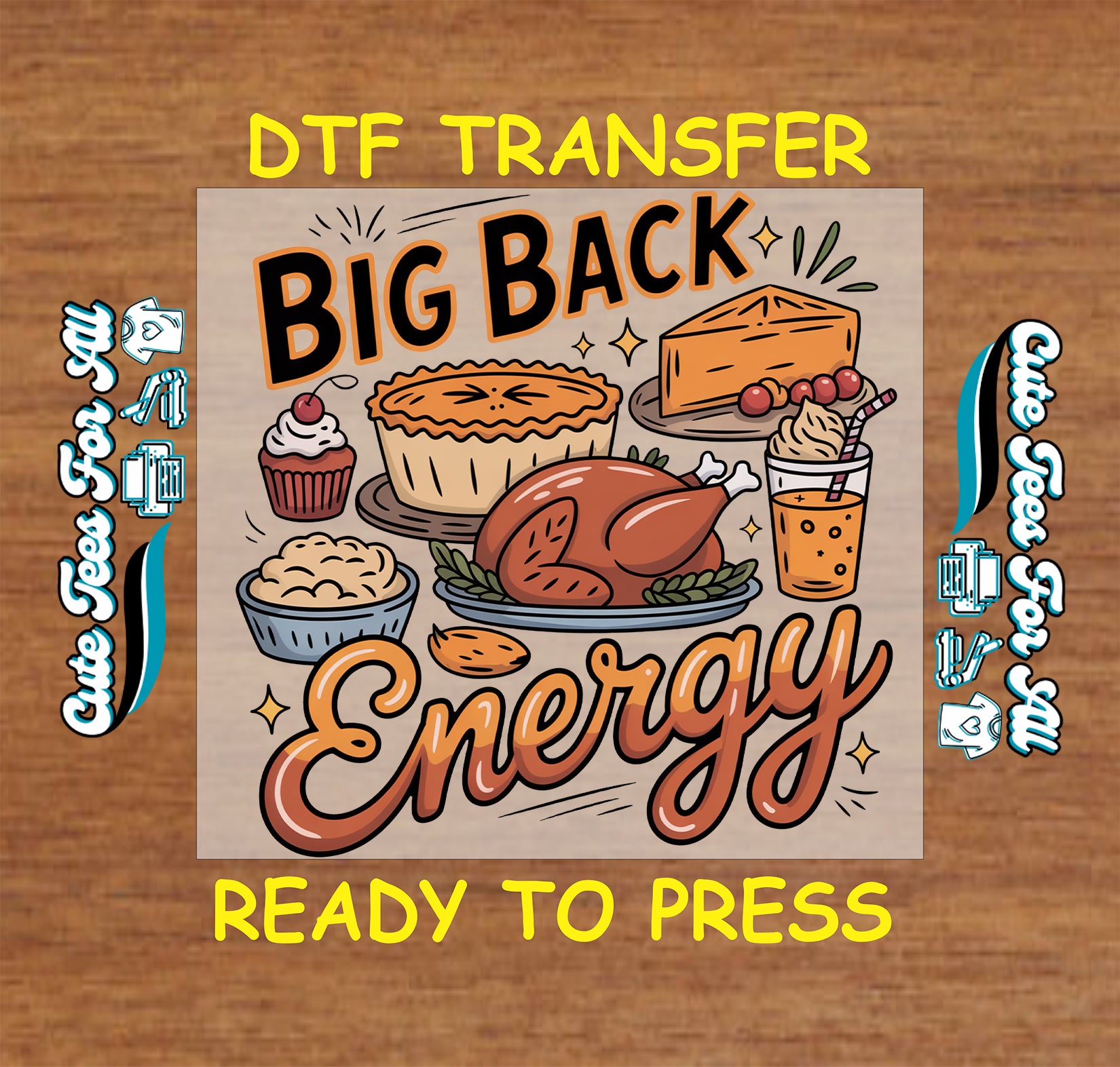 thanksgiving feast big back energy turkey pie graphic ready to press dtf heat transfer