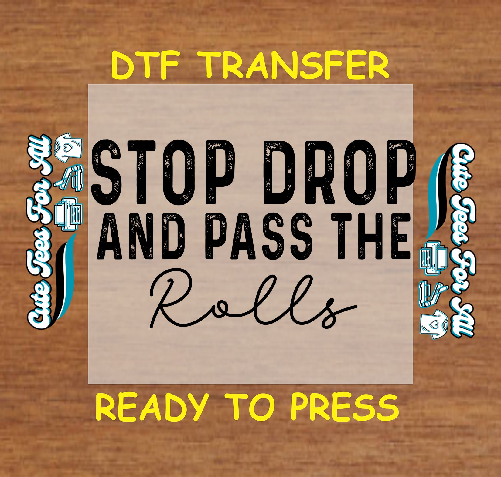 Stop drop and pass the rolls ready to press dtf transfer with bold black typography for DIY Thanksgiving shirts