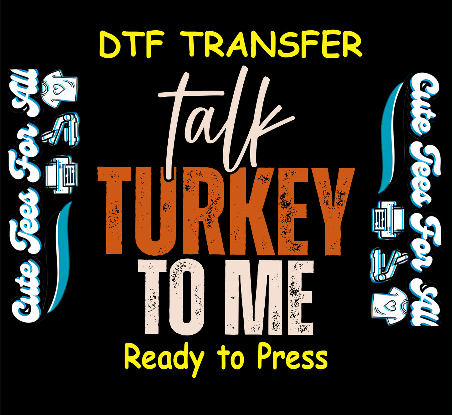 Talk turkey to me ready to press dtf transfer with bold fall typography for DIY Thanksgiving shirts
