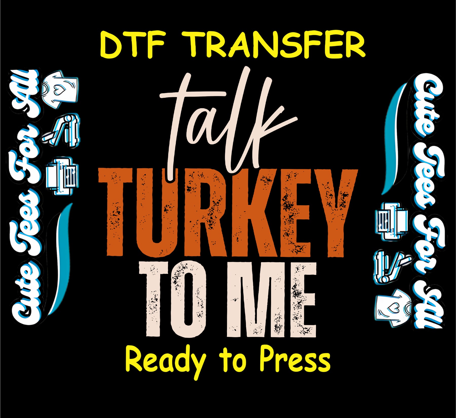 Talk turkey to me ready to press dtf transfer with bold fall typography for DIY Thanksgiving shirts