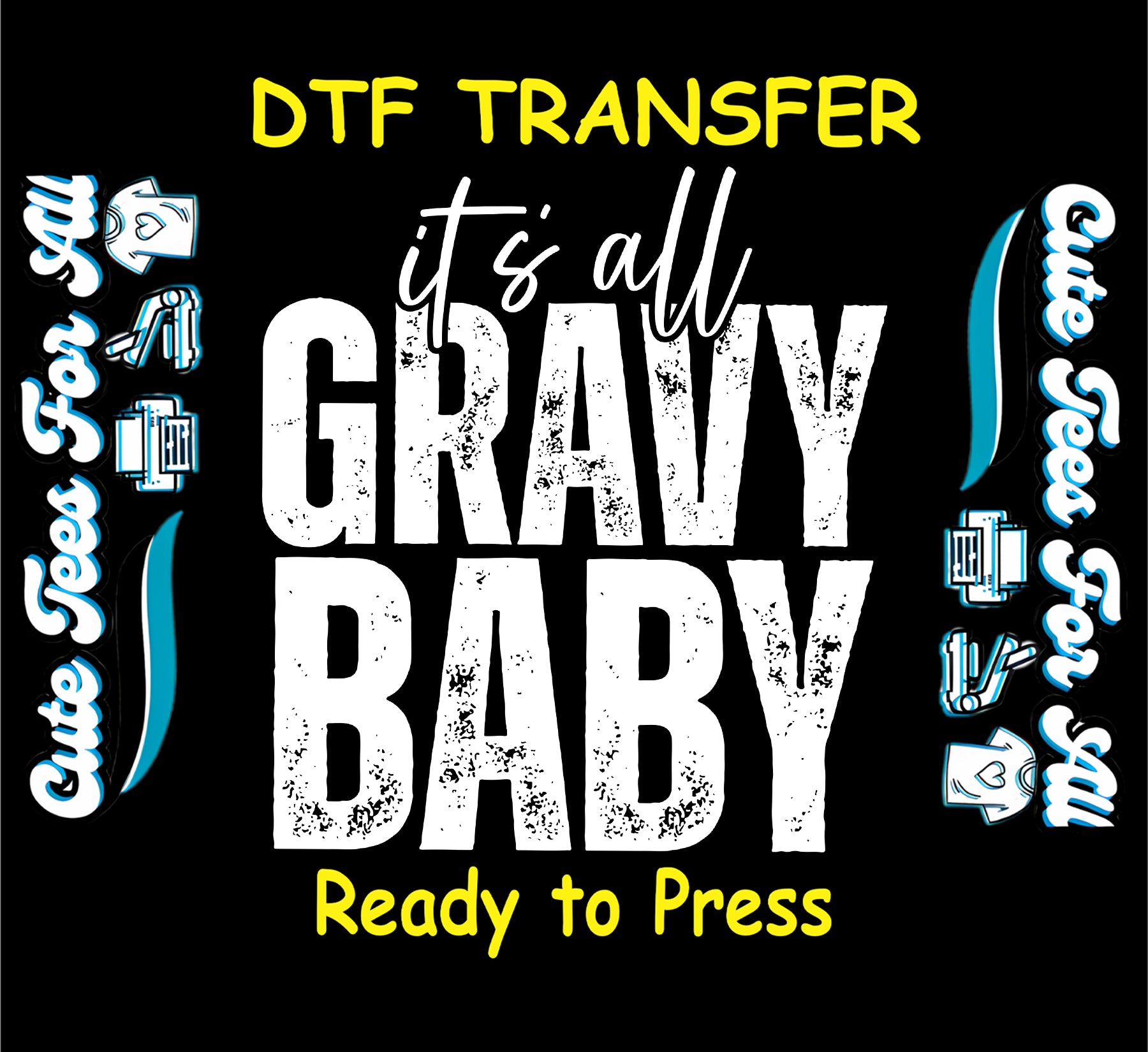 Its all gravy baby ready to press dtf transfer with distressed lettering for DIY Thanksgiving shirts