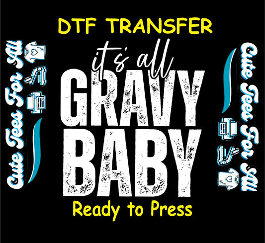 Its all gravy baby ready to press dtf transfer with distressed lettering for DIY Thanksgiving shirts