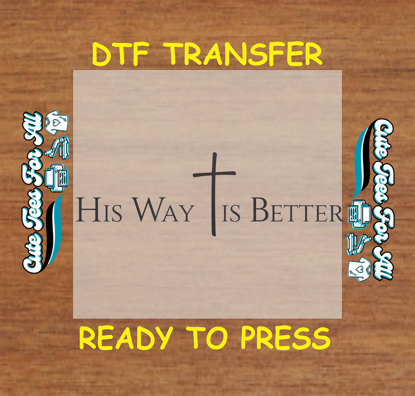 Christian ready to press dtf transfer with His Way Is Better text and minimalist cross faith graphic