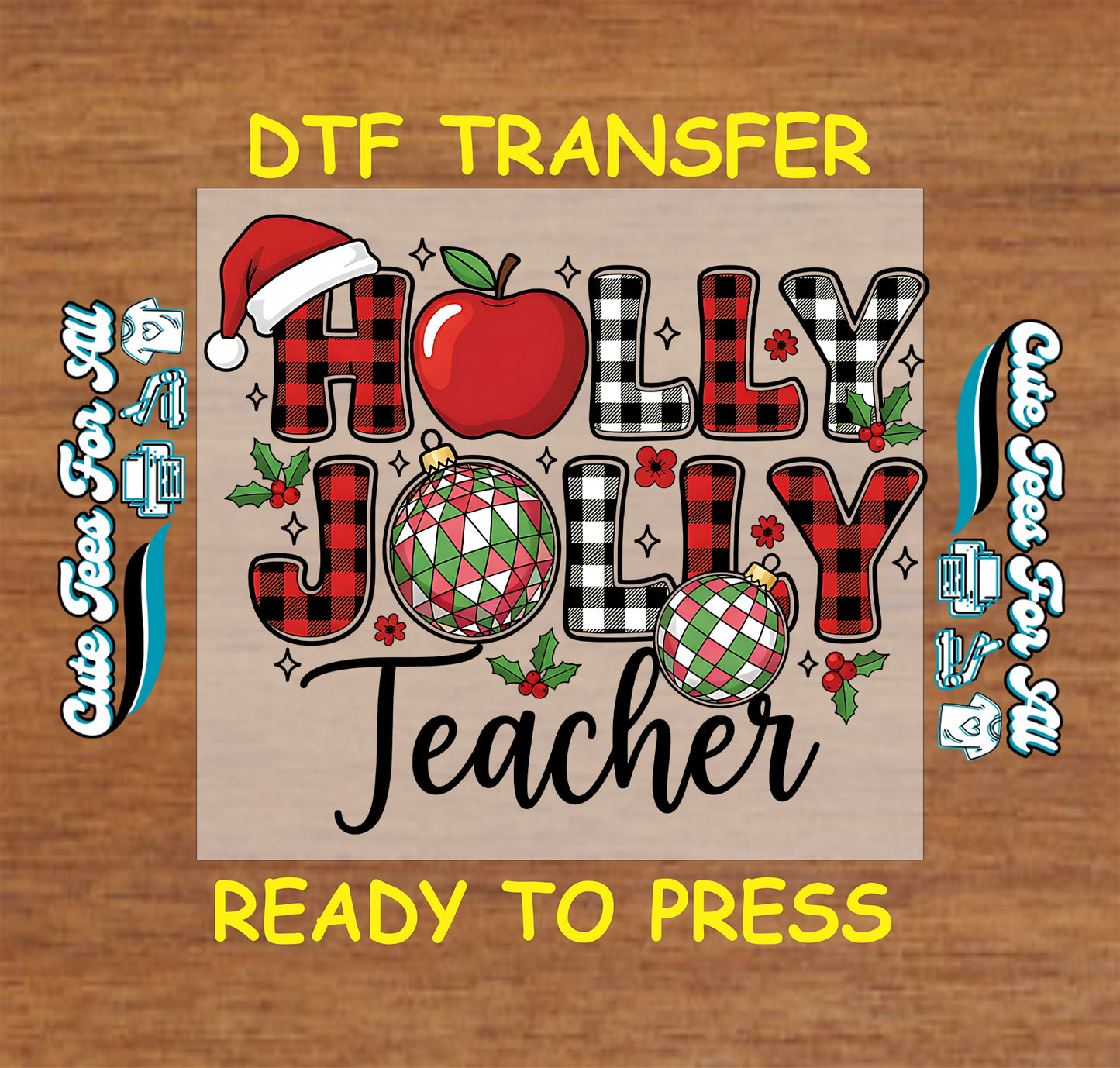 Christmas ready to press dtf transfer with Holly Jolly Teacher text, plaid letters, apple, ornaments, and holly accents