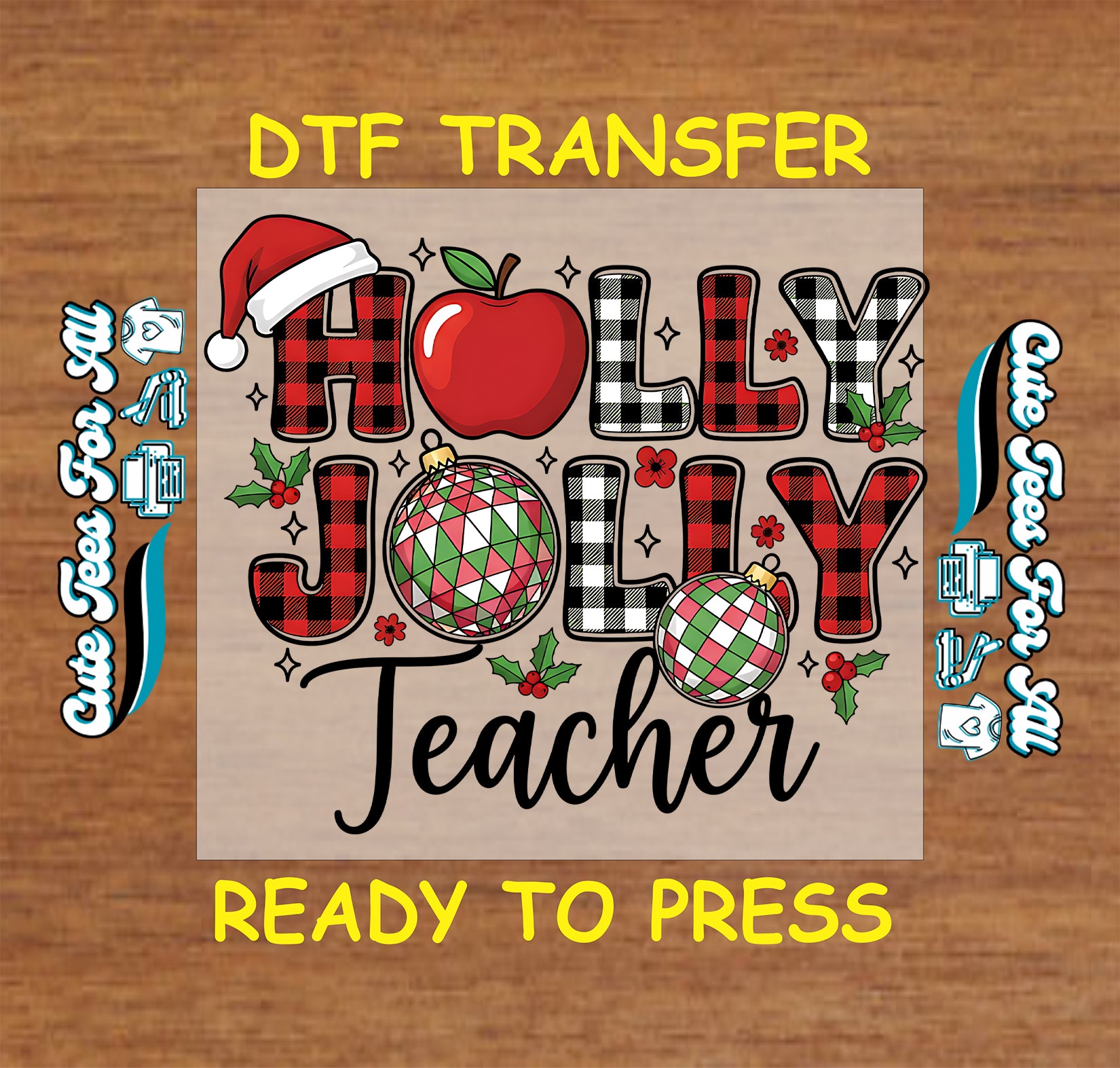 Christmas ready to press dtf transfer with Holly Jolly Teacher text, plaid letters, apple, ornaments, and holly accents