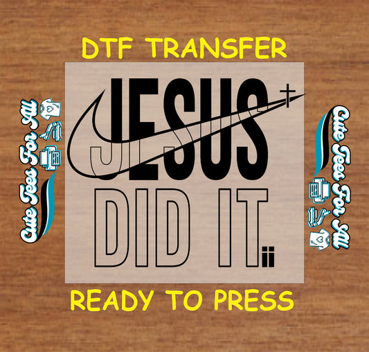 Christian ready to press dtf transfer with Jesus Did It text, arrow graphic, and minimalist cross faith design