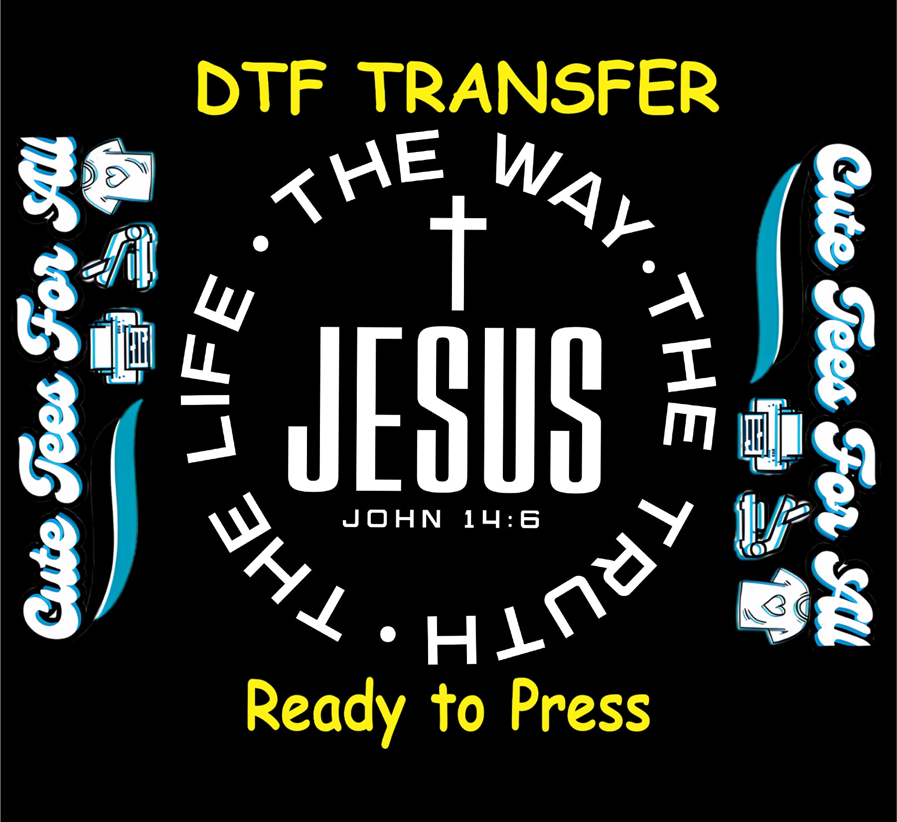 Ready to press dtf Christian scripture transfer with cross and circular John 14:6 text reading the way the truth the life Jesus for DIY shirts