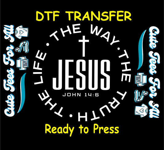 Ready to press dtf Christian scripture transfer with cross and circular John 14:6 text reading the way the truth the life Jesus for DIY shirts