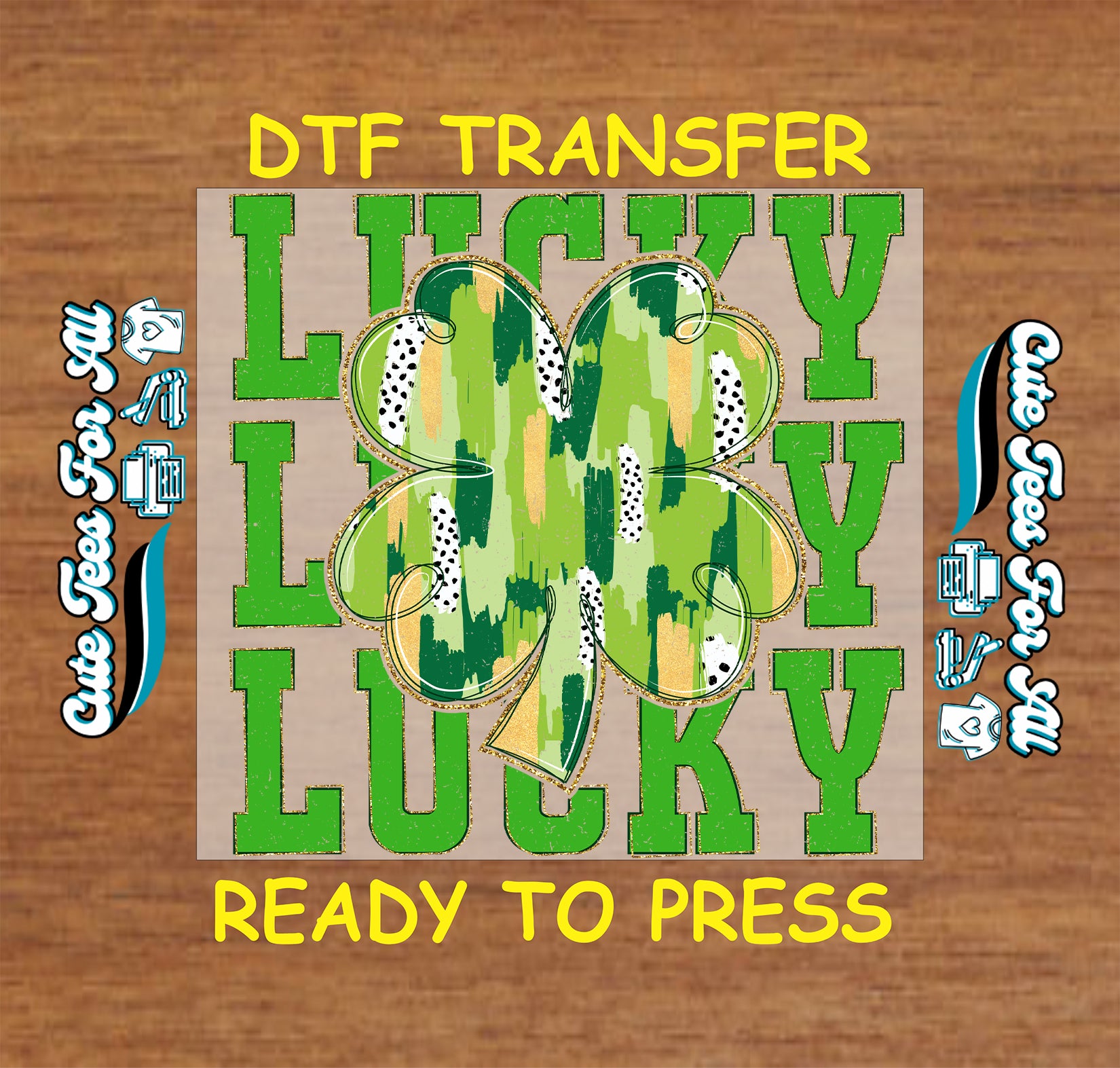 Ready to press dtf St Patricks Day transfer with lucky text and shamrock graphic for DIY shirts