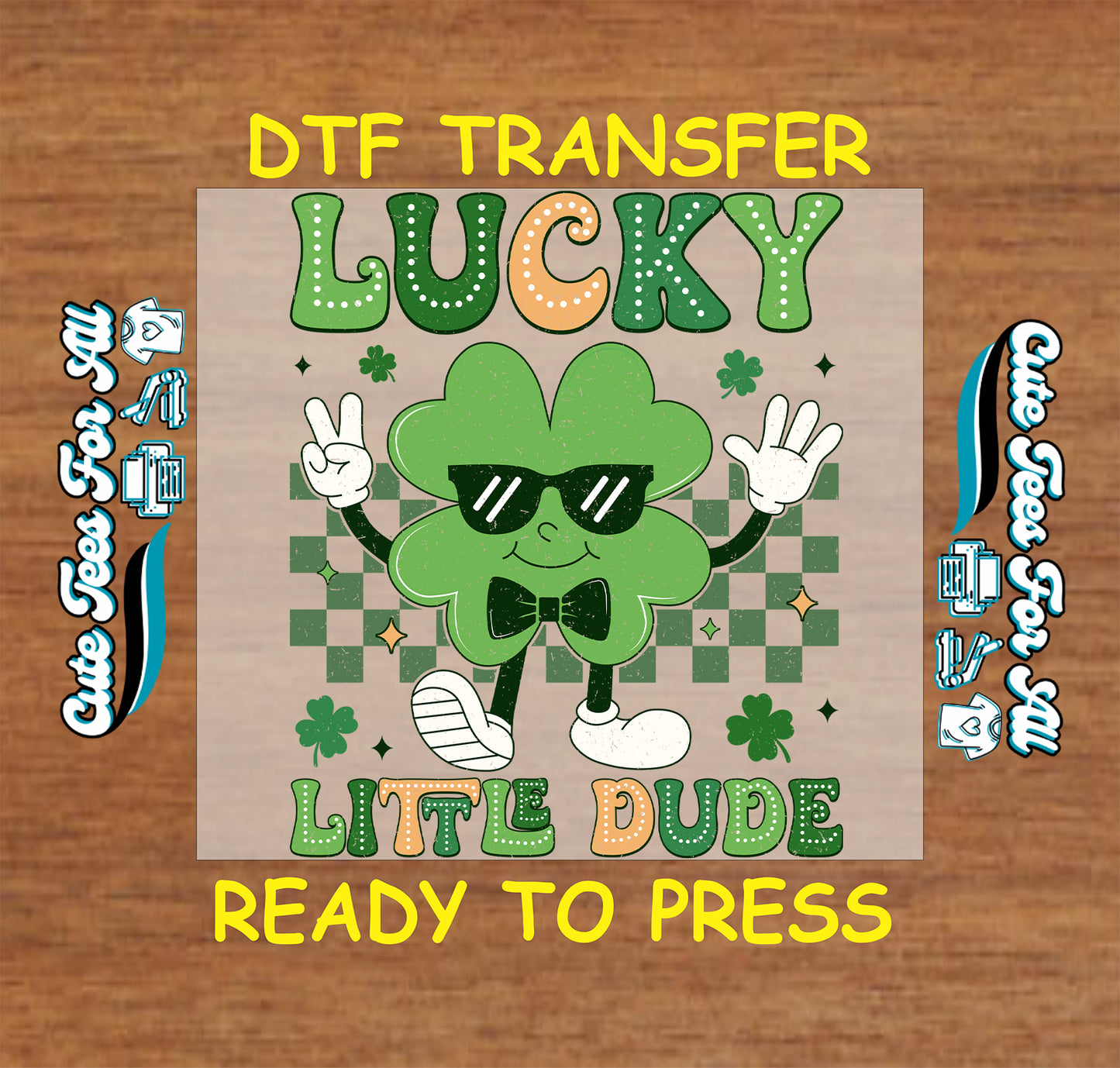 Ready to press dtf St Patricks Day transfer with Lucky Life Dude text and shamrock character wearing sunglasses for DIY shirts