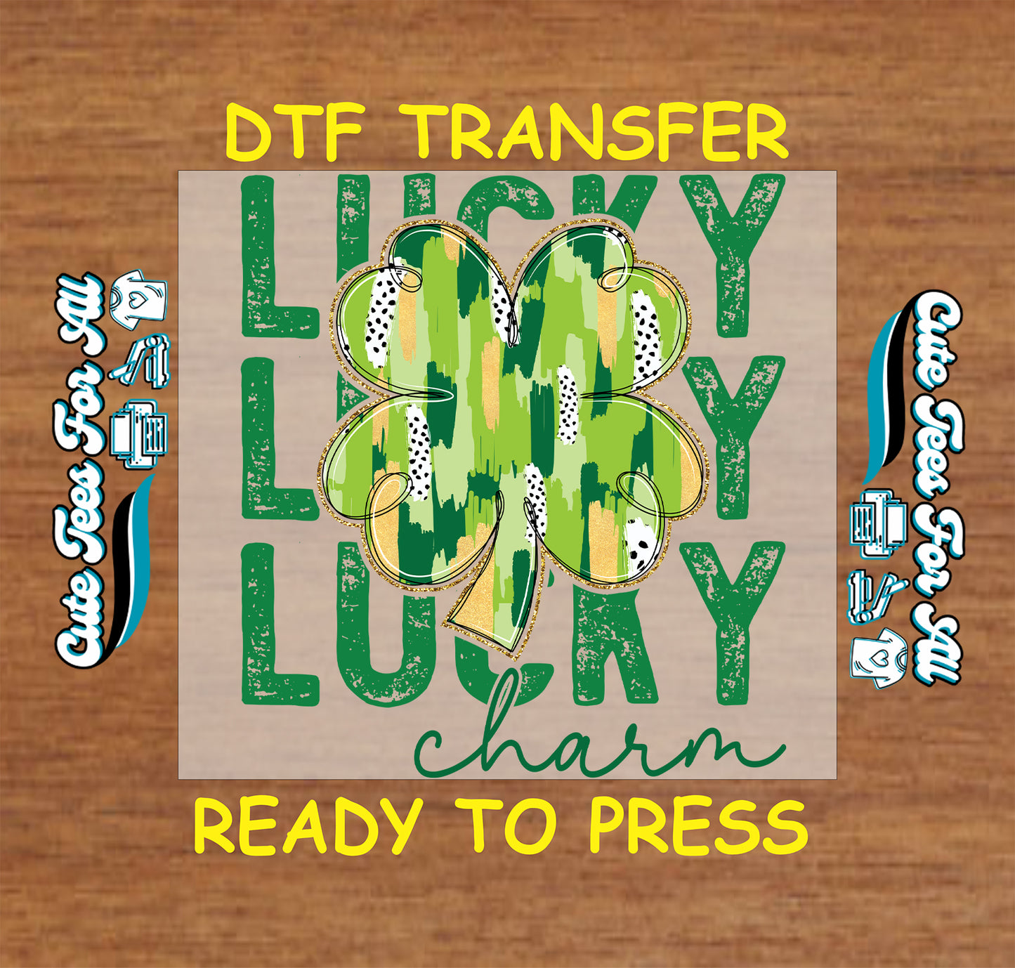 Ready to press dtf St Patricks Day transfer with lucky charm text and shamrock graphic for DIY shirts