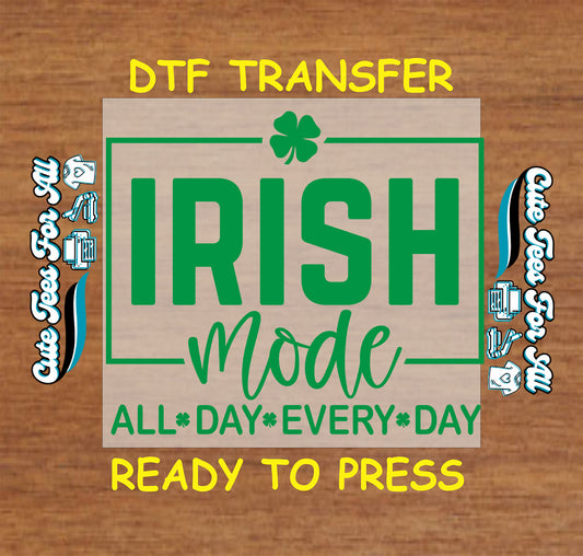 ready to press dtf transfer with irish mode all day every day text and shamrock typography for St Patricks Day DIY shirts
