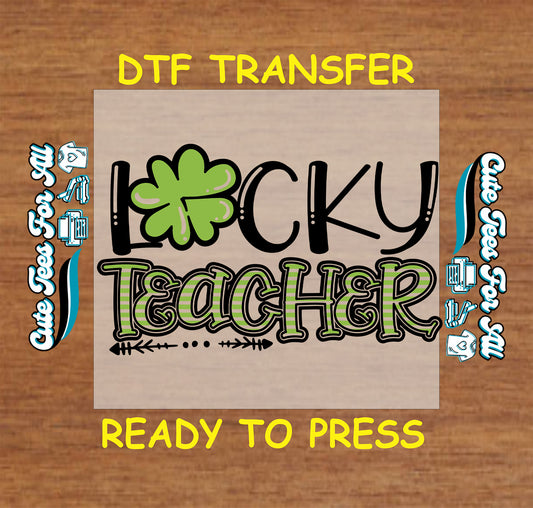 ready to press dtf transfer with lucky teacher text shamrock graphic st patricks day typography for diy shirts