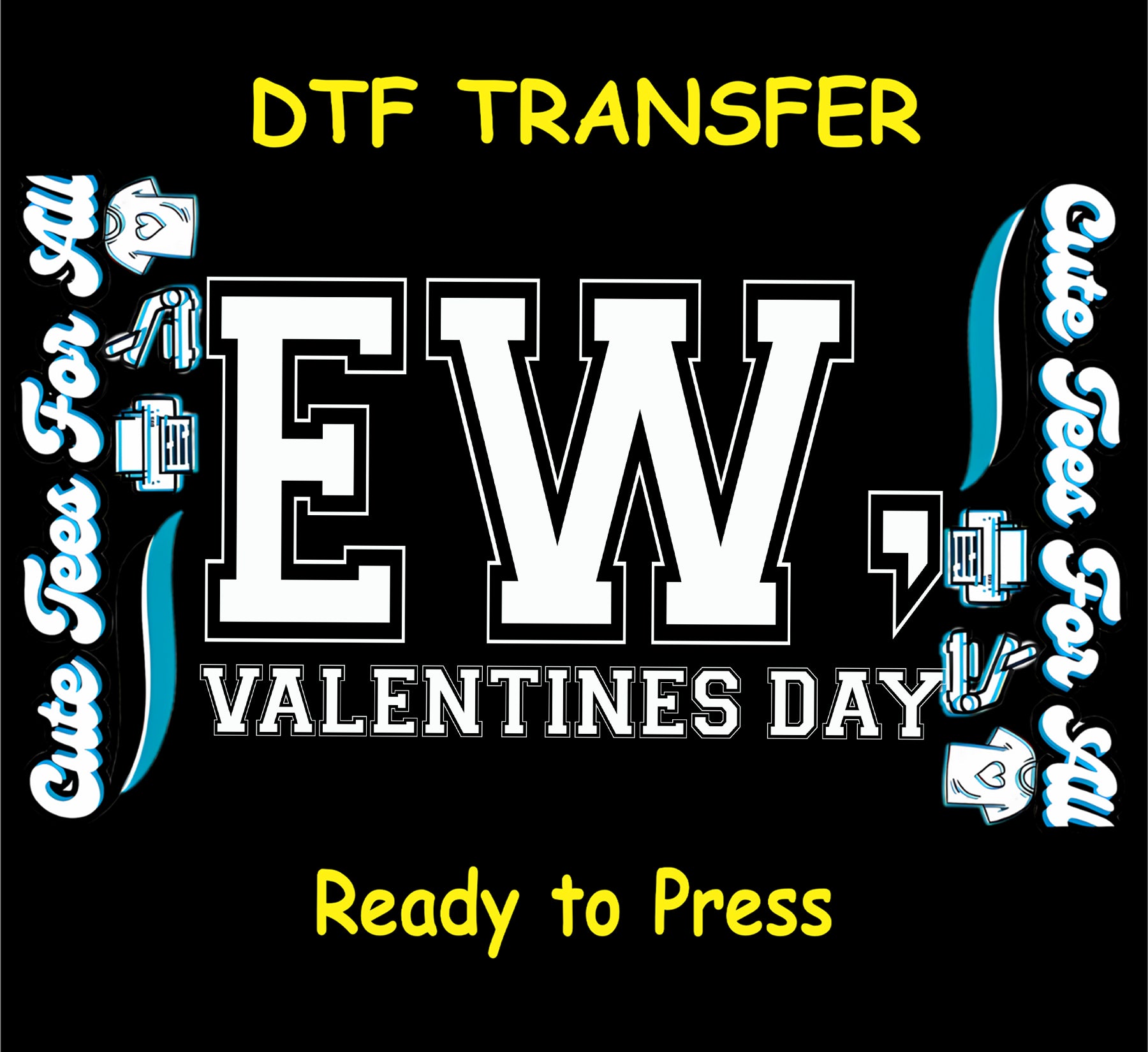 ready to press dtf transfer with EW varsity letters and Valentines Day text on black background
