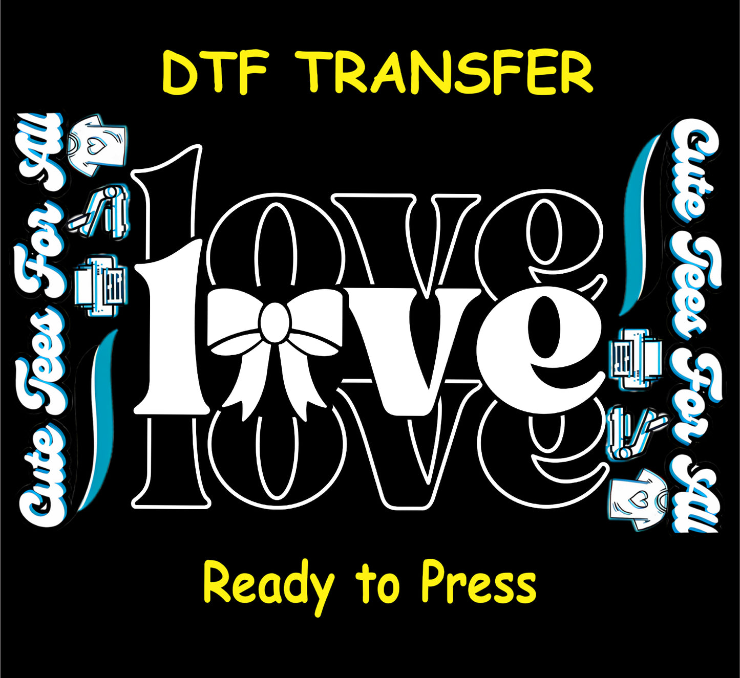 ready to press dtf transfer with love script lettering and bow accent on black background