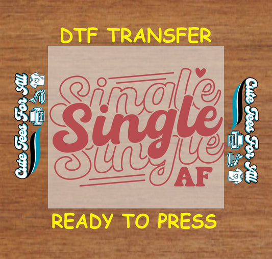Single AF ready to press dtf transfer with bold script lettering for diy valentine shirts