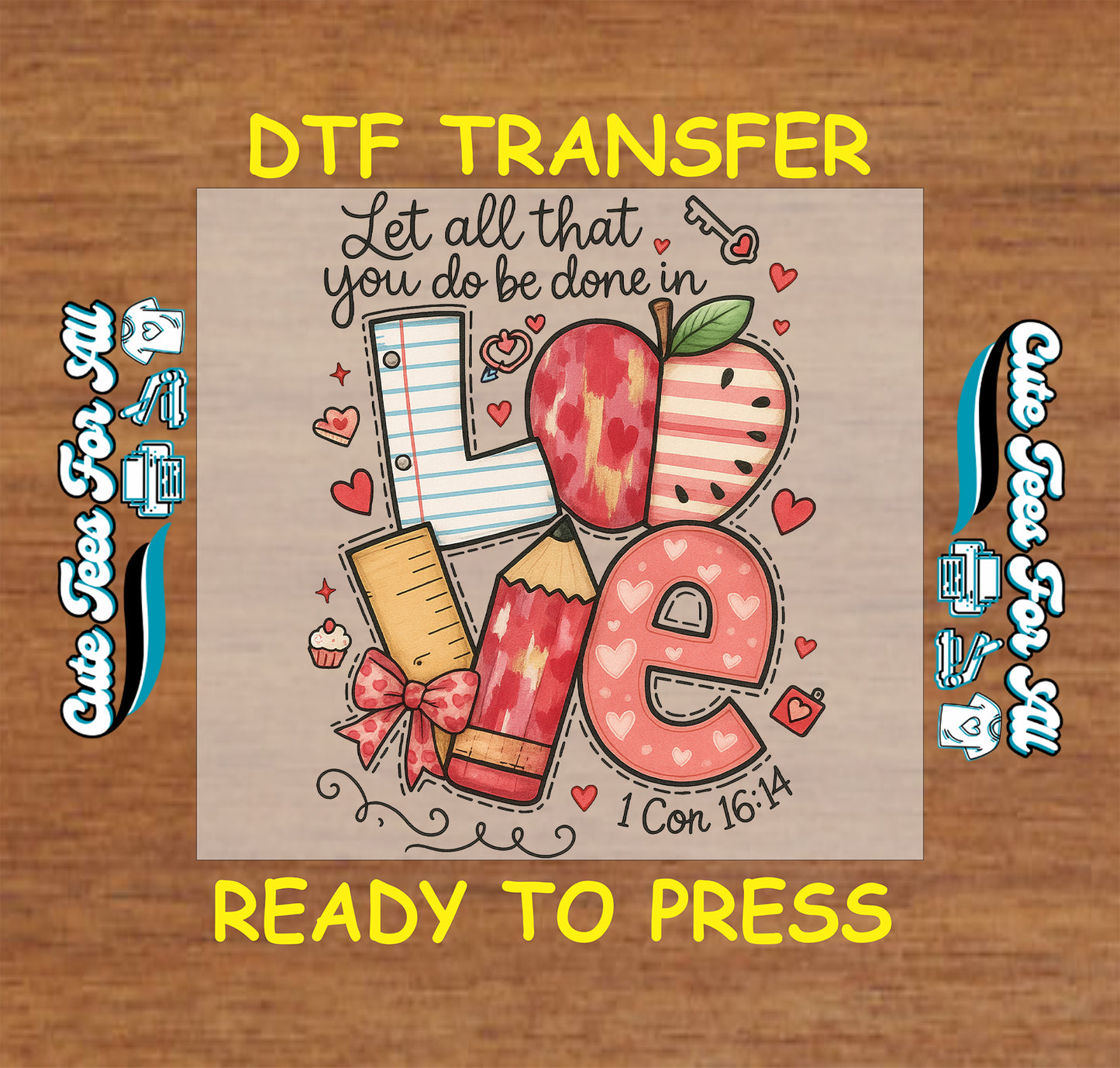 Let all that you do be done in love ready to press dtf transfer with heart lettering school elements and scripture verse for diy valentine shirts