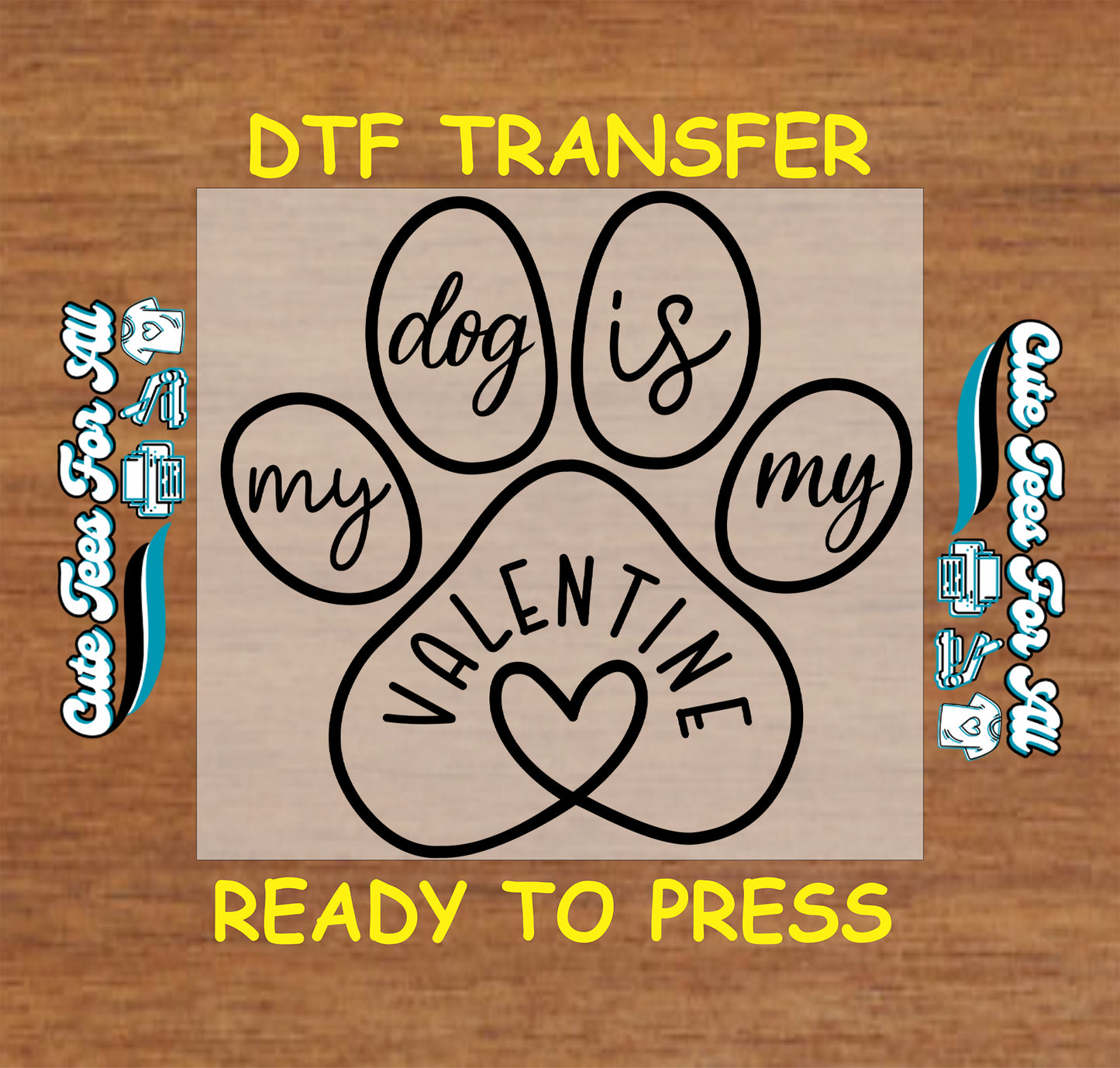 Dog paw my dog is my valentine ready to press dtf heat transfer for DIY Valentines shirts and pet themed apparel