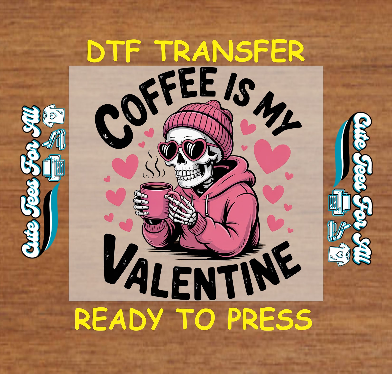 Ready to press dtf transfer showing a skeleton in a hoodie holding a coffee mug with heart accents and the phrase Coffee Is My Valentine, iron on heat transfer for DIY Valentine shirts